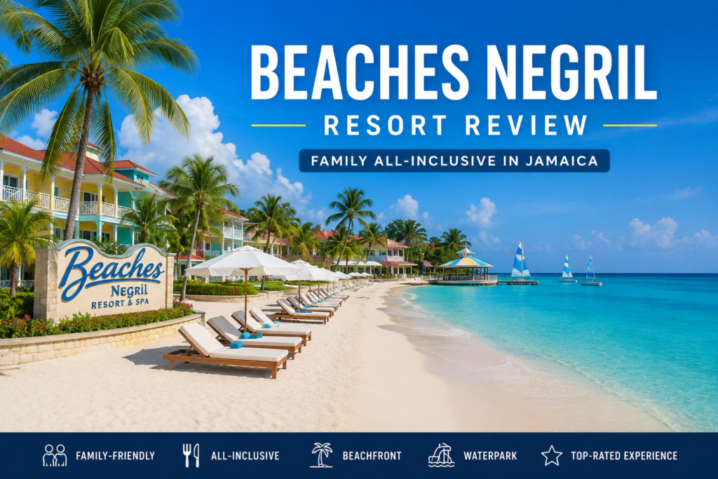 Beaches Negril Resort Review featured image showing a tropical Jamaica beach resort with family-friendly all-inclusive amenities